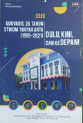 Quovadis 26 Tahun STIKOM Yogyakarta 1995-2021, Dulu Kini dan Kedepan