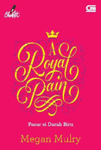 A Royal Pain: Pacar si Darah Biru