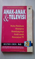 Anak-anak & Televisi: Buku Panduan Orangtua Mendampingi Anak-anak Menonton TV