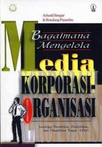 Bagaimana Mengelola Media Korporasi Organisasi