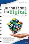 Jurnalisme Era Digital: Tantangan Industri Media Abad 21
