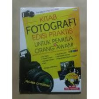 Kitab Fotografi Edisi Praktis untuk Pemula & Orang Awam