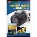 Kuasai Fotografi Digital dan DSLR dari nol