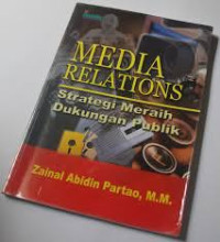 Media Relations: Strategi Meraih Dukungan Publik