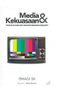 Media dan Kekuasaan: Televisi di Hari-hari Terakhir Presiden Soeharto