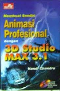 Membuat Sendiri Animasi Profesional dengan 3D Studio MAX 3.1
