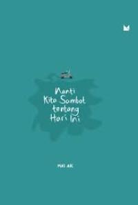 Nanti Kita Sambat tentang Hari Ini