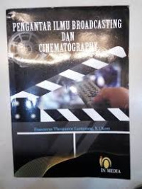 Pengantar Ilmu Broadcasting dan Cinematography