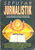 Seputar Jurnalistik Porgram Pendidikan Dasar bagi Calon Wartawan