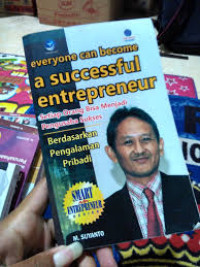 Smart In Entrepreneur: Everyone Can Become A Successful Entrepreneur