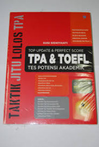 Top Update & Perfect Score TPA & TOEFL Tes Potensi Akademik