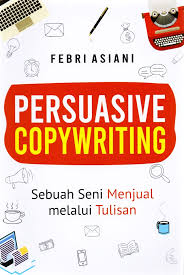 Persuasive Copywriting sebuah seni menjual melalui tulisan