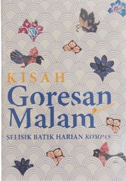 Kisah Goresan Malam Selisik Batik Harian Kompas