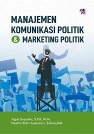 Manajemen Komunikasi Politik dan Marketing Politik