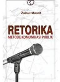 Retorika Metode Komunikasi Publik