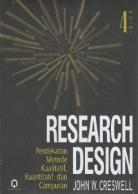 Research Design Pendekatan Metode Kualitatif, Kuantitatif dan Campuran