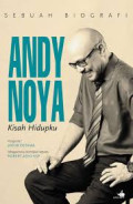 Sebuah Biografi Andy Noya Kisah Hidupku