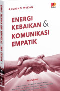 Energi Kebaikan dan Komunikasi Empatik