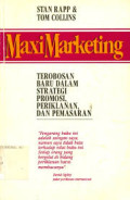 Maxi Marketing: Terobosan Baru dalam Strategi Promosi, Periklanan, dan Pemasaran