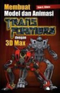 Membuat Model dan Animasi Transformers dengan 3D Max