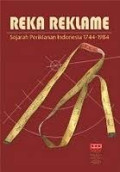 Reka Reklame Sejarah Periklanan Indonesia 1744-1984